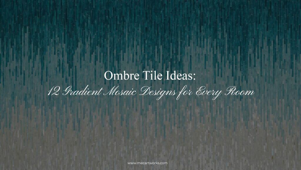 Sfumato Ombre Tile Ideas